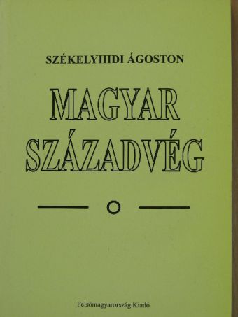 Székelyhidi Ágoston - Magyar századvég [antikvár]