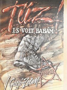 Gazsó L. Ferenc - Tűz is volt, babám [antikvár]