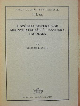 Németh T. Enikő - A szóbeli diskurzusok megnyilatkozáspéldányokra tagolása [antikvár]