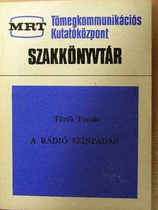 Török Tamás - A rádió színpadán [antikvár]