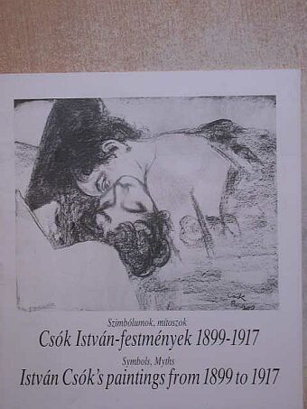 Király Erzsébet - Szimbólumok, mítoszok - Csók István-festmények 1899-1917 [antikvár]