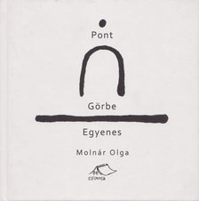 Molnár Olga - Pont, görbe, egyenes [antikvár]
