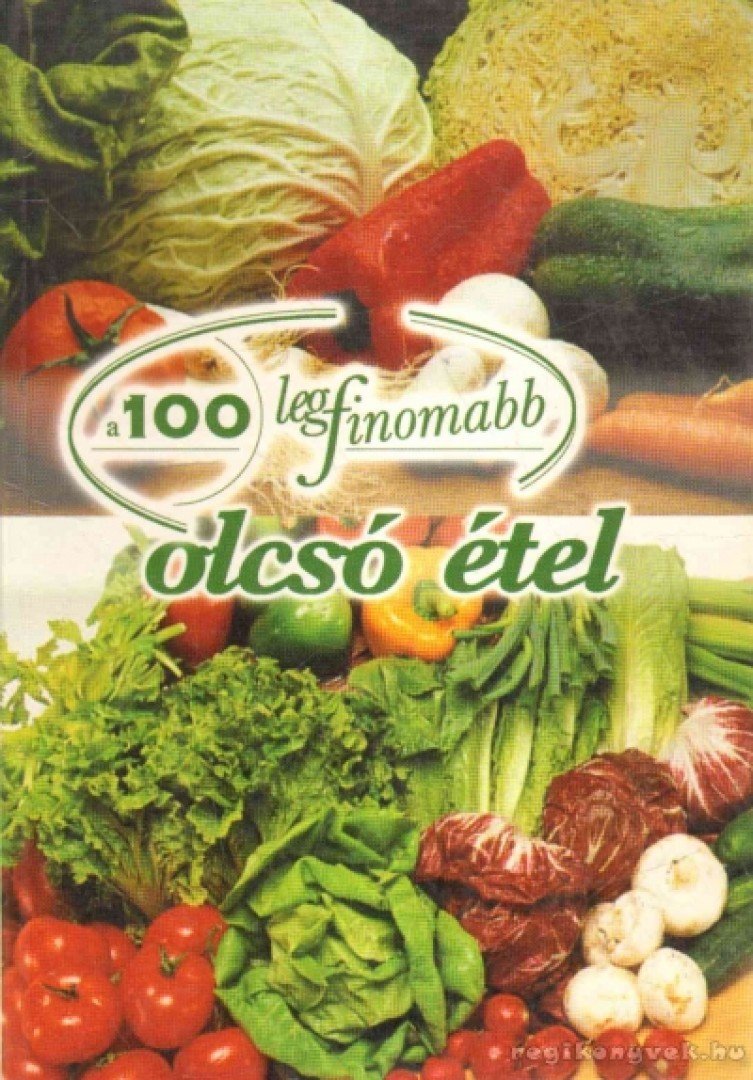 Cserős Irén - A 100 legfinomabb olcsó étel [antikvár]