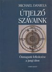 Michael Daniels - Útjelző szavaink [antikvár]
