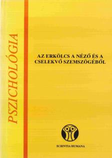 Váriné Szilágyi Ibolya - Az erkölcs a néző és a cselekvő szemszögéből [antikvár]