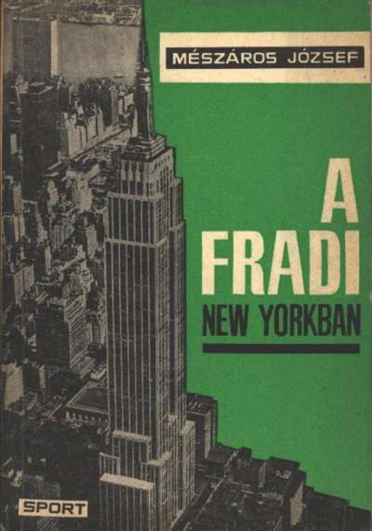 Mészáros József - A Fradi New Yorkban [antikvár]