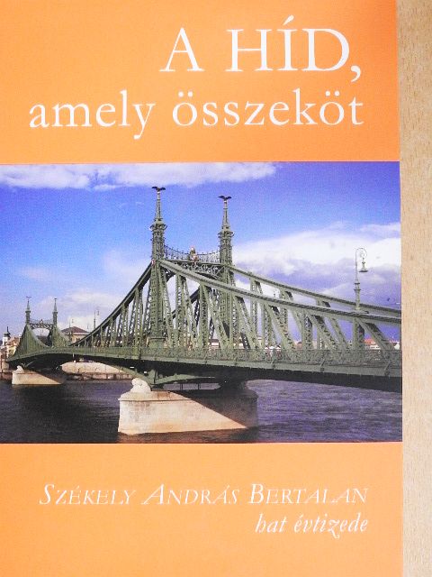 Illyés Gyula - A Híd, amely összeköt [antikvár]