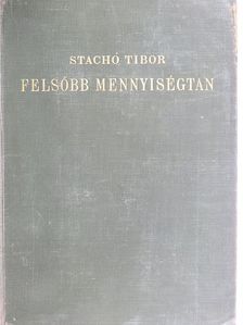 Dr. Stachó Tibor - Felsőbb mennyiségtan [antikvár]