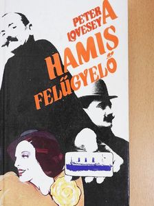 Peter Lovesey - A hamis felügyelő [antikvár]