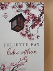 Juliette Fay - Édes otthon [antikvár]
