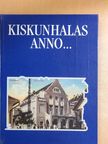 Szakál Aurél - Kiskunhalas anno... [antikvár]