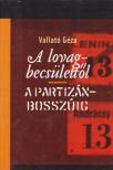 VALLATÓ GÉZA - A lovagbecsülettől a partizánbosszúig [antikvár]