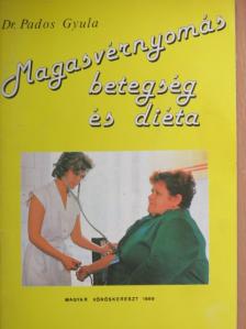 Dr. Pados Gyula - Magasvérnyomás betegség és diéta [antikvár]