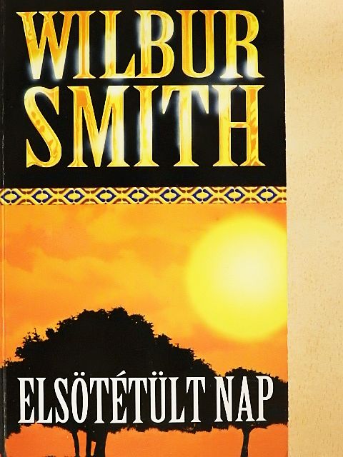 Wilbur Smith - Elsötétült nap [antikvár]