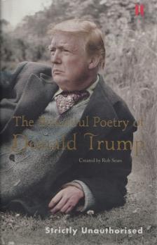 Rob Sears - The Beautiful Poetry of Donald Trump [antikvár]