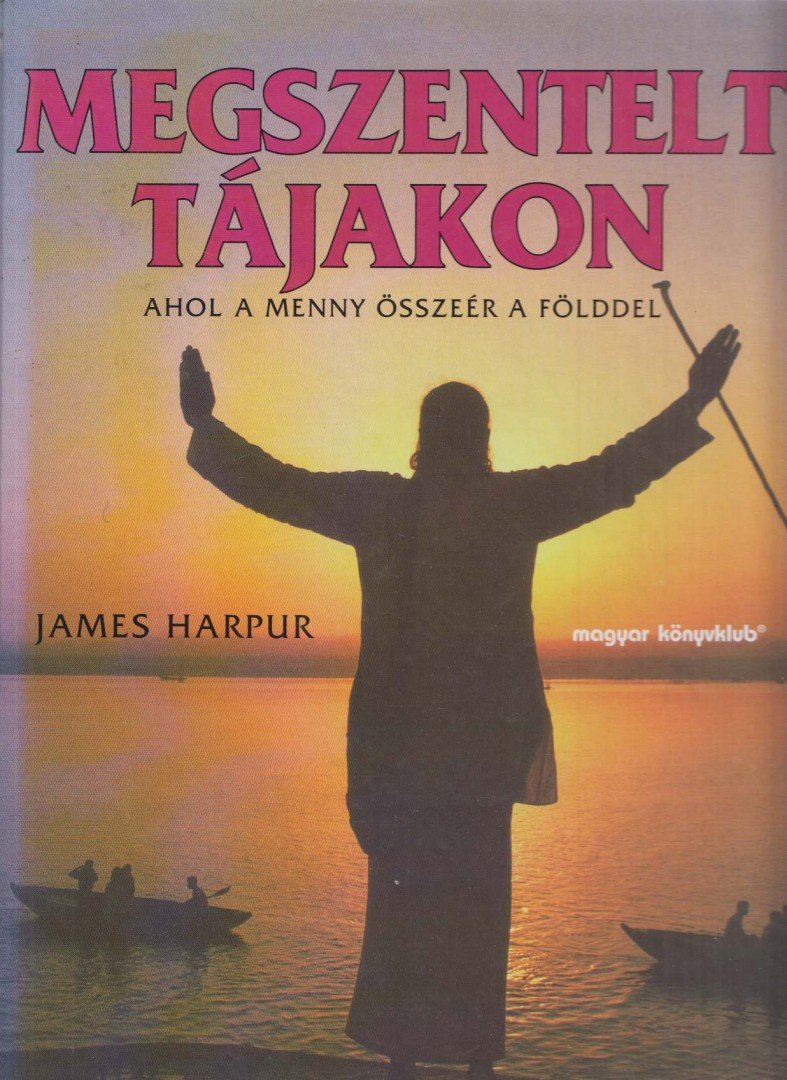 James Harpur - Megszentelt tájakon [antikvár]