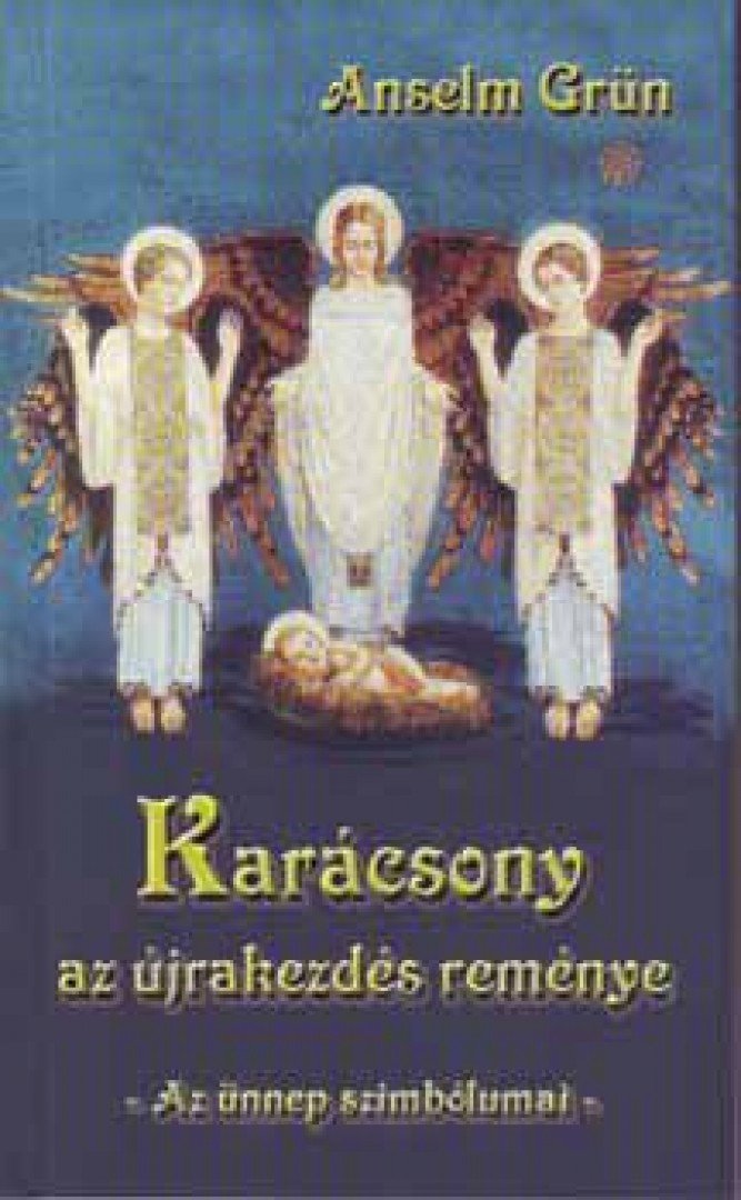 Anselm Grün - Karácsony - Az újrakezdés reménye [antikvár]
