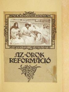 Csia Lajos - Az örök reformáció [antikvár]