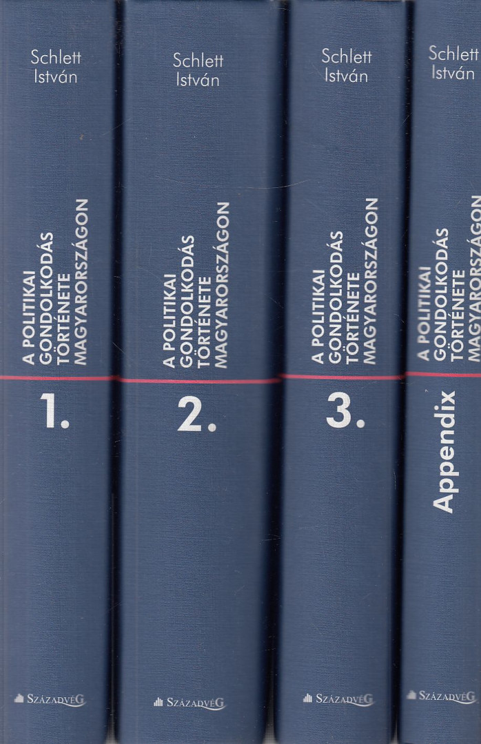 Schlett István - A politikai gondolkodás története Magyarországon I-III. + appendix [antikvár]
