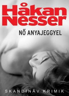 Hakan Nesser - Nő anyajeggyel [antikvár]