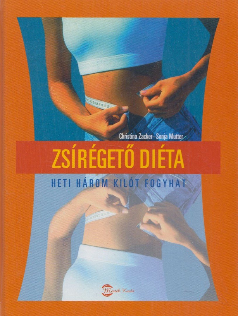 Zacker, C., Mutter, S. - Zsírégető diéta [antikvár]