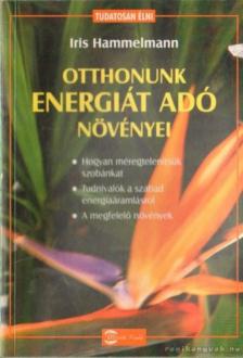 HAMMELMANN, IRIS - Otthonunk energiát adó növényei [antikvár]