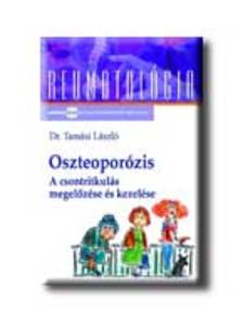 TAMÁSI LÁSZLÓ DR. - Oszteoporózis - A csontritkulás megelőzése és kezelése