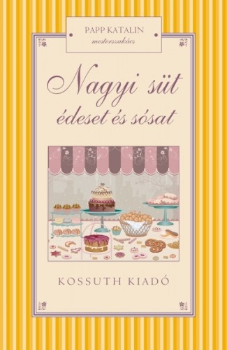Papp Katalin - Nagyi süt édeset és sósat [eKönyv: epub, mobi]