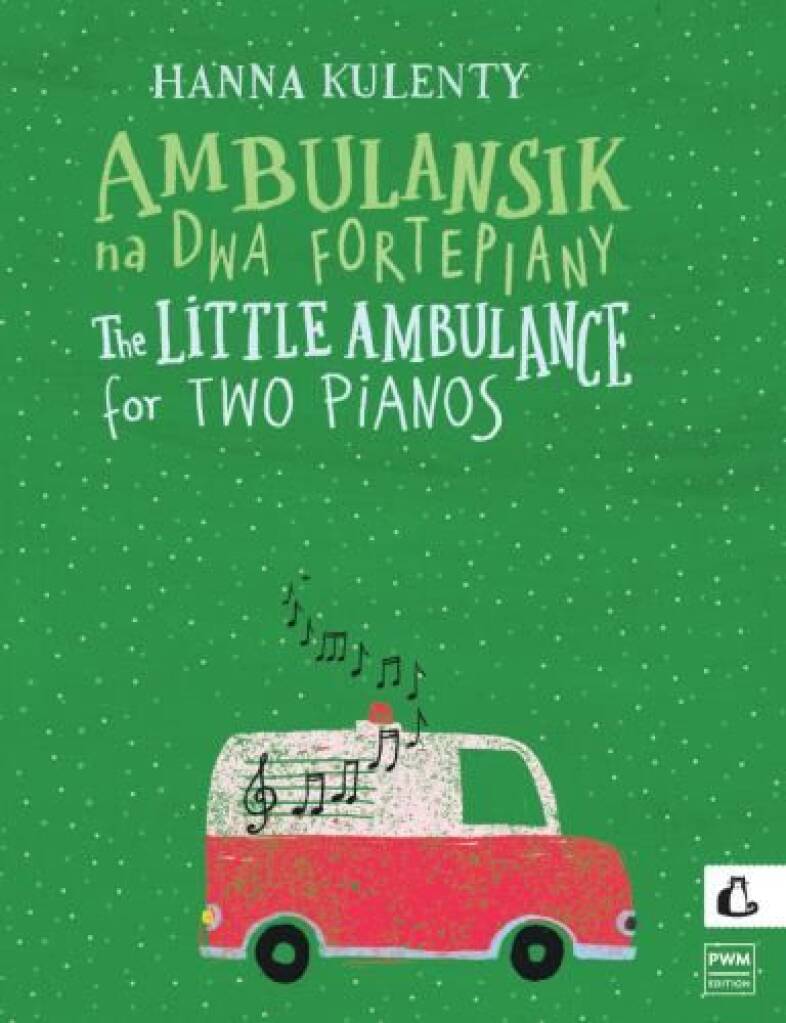 KULENTY, HANNA - THE LITTLE AMBULANCE FOR TWO PIANOS