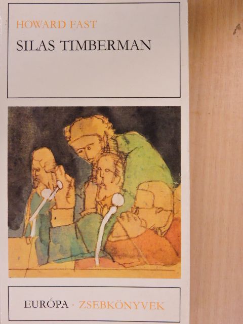 Howard Fast - Silas Timberman [antikvár]
