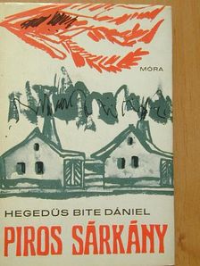 Hegedüs Bite Dániel - Piros sárkány [antikvár]