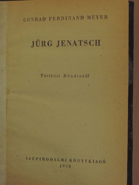Conrad Ferdinand Meyer - Jürg Jenatsch [antikvár]