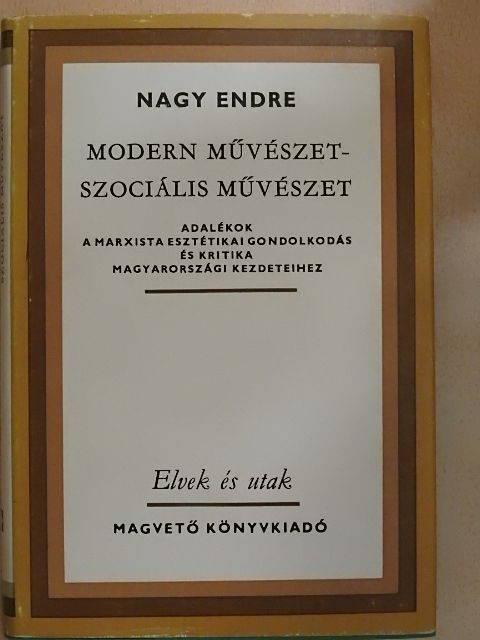 Nagy Endre - Modern művészet-szociális művészet [antikvár]