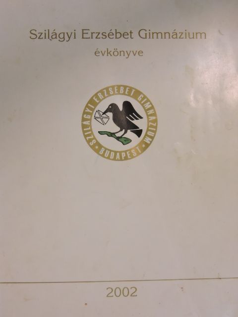 Szilágyi Erzsébet Gimnázium évkönyve 2002 [antikvár]