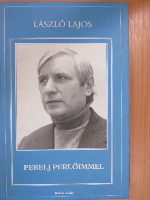 László Lajos - Perelj perlőimmel [antikvár]