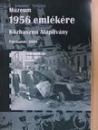 Boros Györgyi - Múzeum 1956 emlékére Közhasznú Alapítvány - Pályázatok 2004 [antikvár]