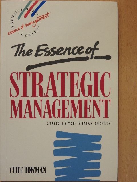 Cliff Bowman - The Essence of Strategic Management [antikvár]