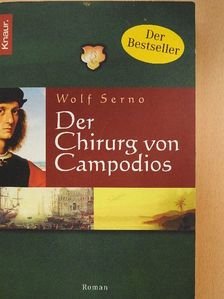 Wolf Serno - Der Chirurg von Campodios [antikvár]