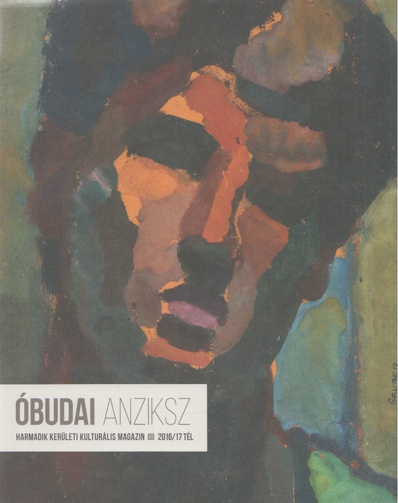 A. Horváth András (főszerk.) - Óbudai Anziksz 2016 / 17 Tél [antikvár]