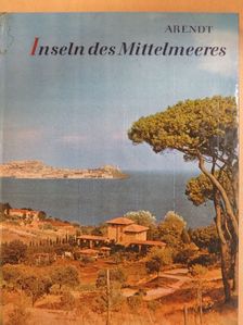 Erich Arendt - Inseln des Mittelmeeres [antikvár]