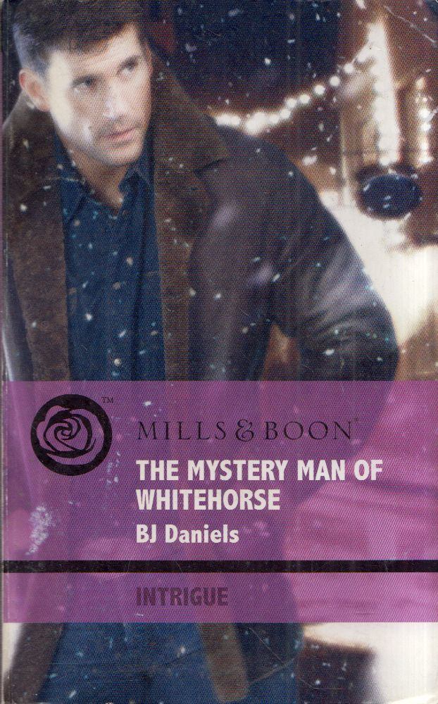 BJ Daniels - The Mystery Man of Whitehorse [antikvár]