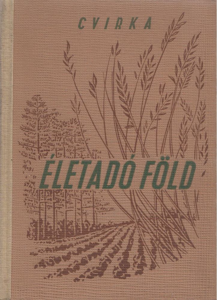 Petras Cvirka - Életadó föld [antikvár]
