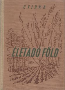 Petras Cvirka - Életadó föld [antikvár]