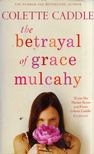 Colette Caddle - The Betrayal of Grace Mulcahy [antikvár]