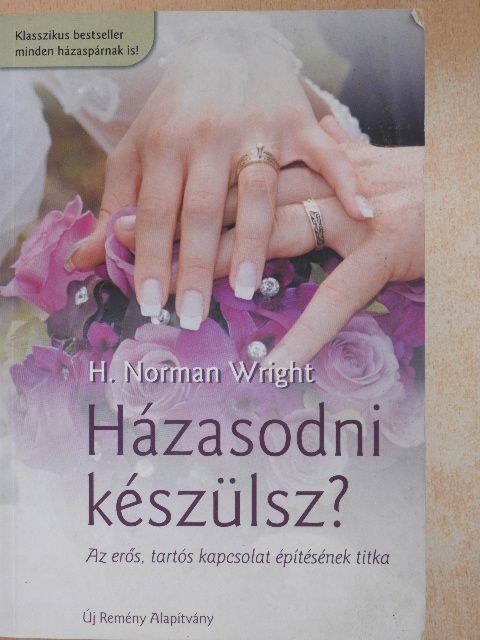 H. Norman Wright - Házasodni készülsz? [antikvár]