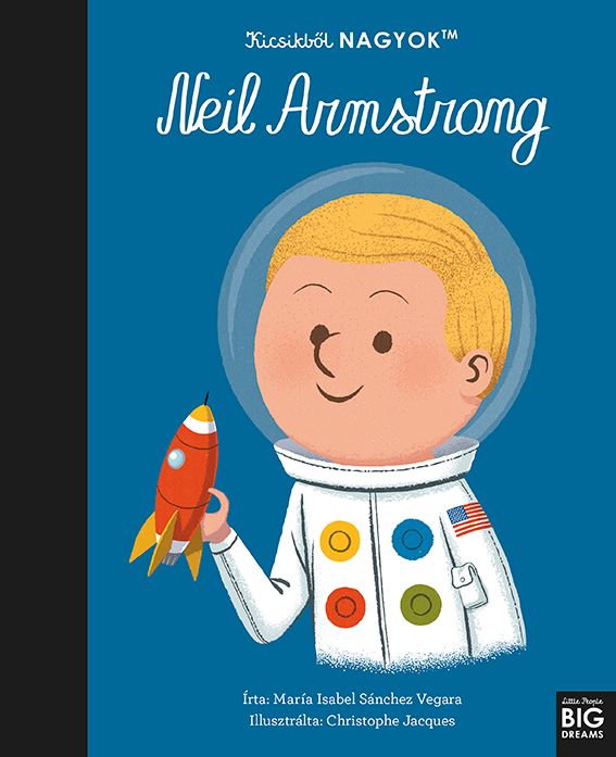María Isabel Sanchez Vegara - Kicsikből NAGYOK - Neil Armstrong