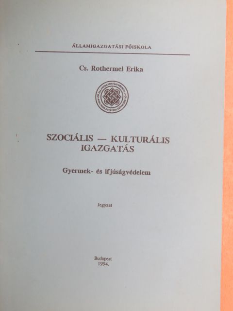 Cs. Rothermel Erika - Szociális - kulturális igazgatás [antikvár]