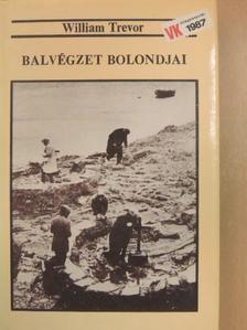 William Trevor - Balvégzet bolondjai [antikvár]