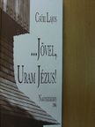 Csűri Lajos - ...Jövel, Uram Jézus! [antikvár]