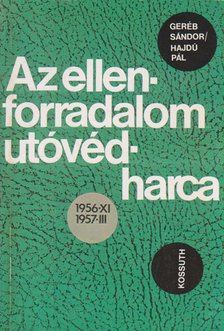 Geréb Sándor, Hajdú Pál - Az ellenforradalom utóvédharca [antikvár]